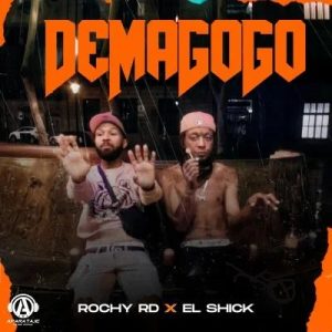 Rochy RD Ft. El Shick – Demagogo